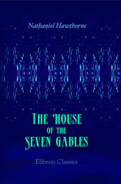 The House of the Seven Gables.