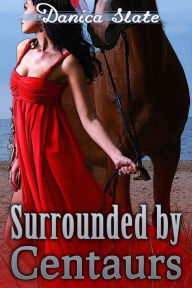 Surrounded by Centaurs - A Three-Book Bundle (Fantasy Beast Multiples Erotica)