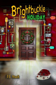 Title: Brightbuckle Holiday, Author: P.E. Musik