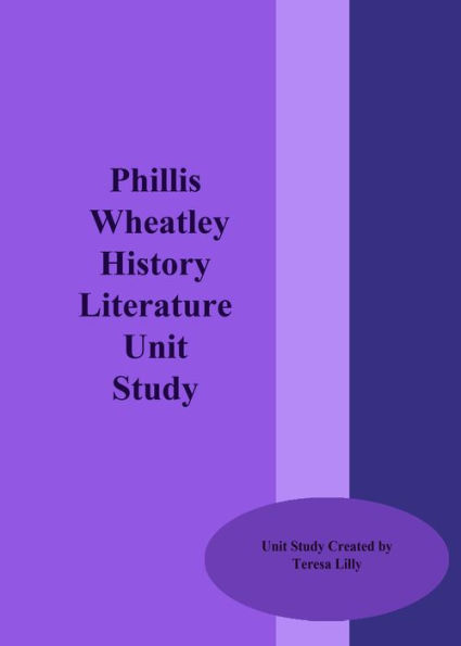 Phillis Wheatley History Literature Unit Study