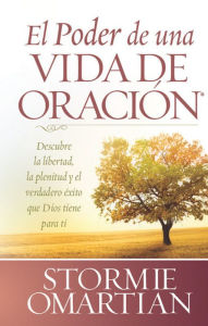 Title: El Poder de Una Vida de Oracion, Author: Stormie Omartian