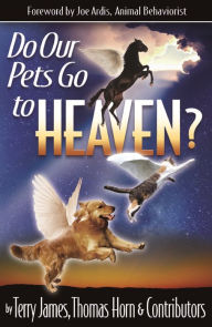 Title: Do Our Pets Go to Heaven?, Author: Terry James