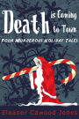 Death Is Coming To Town: Four Murderous Holiday Tales