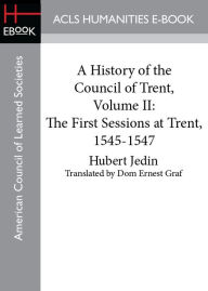 Title: A History of the Council of Trent, Volume II, Author: Hubert Jedin