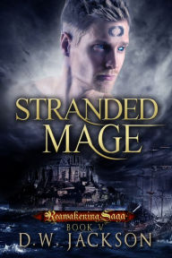 Title: Stranded Mage, Author: D.W. Jackson