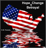 Title: Hope, Change & Betrayal, Author: K.M. Finnerty