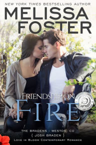 Title: Friendship on Fire (Love in Bloom: The Bradens #3), Author: Melissa Foster