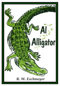 Title: Al Alligator, Author: R. W. Eschmeyer