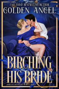 Title: Birching His Bride, Author: Golden Angel