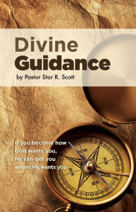 Title: Divine Guidance, Author: Pastor Star R. Scott