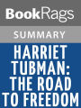 Harriet Tubman: The Road to Freedom by Ann Petry l Summary & Study Guide