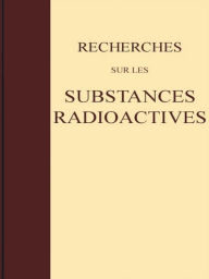 Title: Recherches sur les Substances Radioactives, Author: Marie Curie
