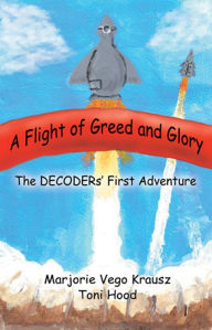 Title: The Decoders: Flight of Greed and Glory, Author: Marjorie Vego Krausz