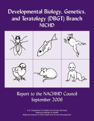 Developmental Biology, Genetics, and Teratology (DBGT) Branch NICHD