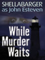 While Murder Waits