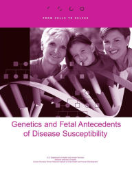 Genetics and Fetal Antecedents of Disease Susceptibility