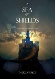 A Sea of Shields (Book #10 in the Sorcerer's Ring)