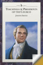 Teachings of Presidents of the Church: Joseph Smith