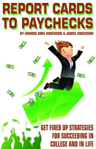 Title: Report Cards to Paychecks, Author: Famous Dave Anderson
