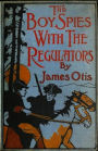 The Boy Spies with the Regulators (Illustrated)