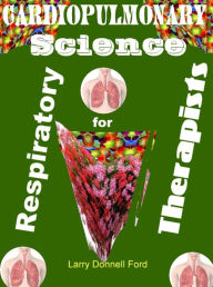 Title: Part V, Cardiopulmonary Science for Respiratory Therapists, Author: Larry Donnell Ford