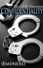 Doctor-Patient Confidentiality: Volume One (Confidential #1)