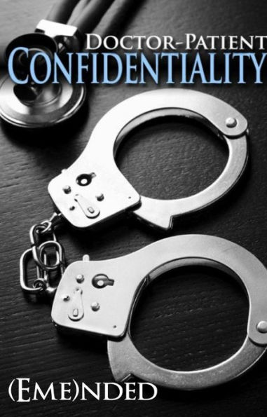 Doctor-Patient Confidentiality: Volume One (Confidential #1) (Free M/F Contemporary Erotic Romance: Medical, BDSM, Bwwm): Possessive Alpha Male, HEA, HFN, Love Story, Must Read, Insta-Love, Tortured Hero, Bad Boy, Good Girl, New Adult, Virgin