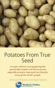 Title: Potatoes From True Seed, Author: Michael Woods