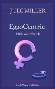 Title: EggoCentric : Hide and Shriek, Author: Judi Miller