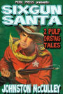 Sixgun Santa - 2 Pulp Christmas Tales