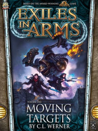 Title: Exiles in Arms: Moving Targets, Author: C. L. Werner