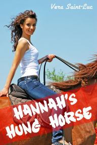 Hannah’s Hung Horse (Bestiality Animal Sex Erotica)