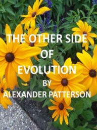 Title: The Other Side of Evolution, Author: Alexander Patterson