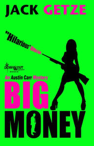 Title: Big Money, Author: Jack Getze