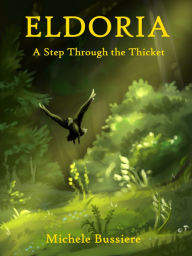 Title: Eldoria: A Step through the Thicket, Author: Michele Bussiere