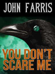 Title: You Don't Scare Me, Author: John Farris
