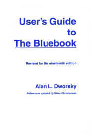 User's Guide to the Bluebook Revised for the Nineteenth Edition