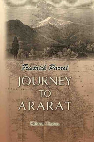 Title: Journey to Ararat, Author: Johann Jacob Parrot