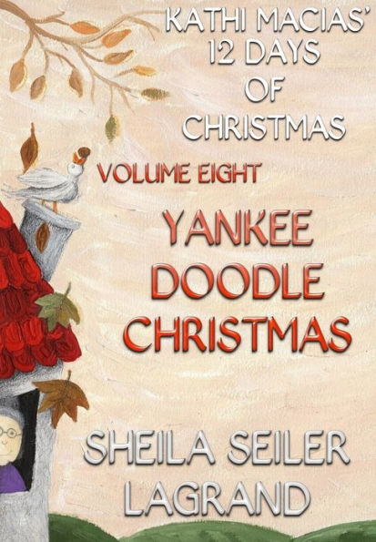 Kathi Macias' 12 Days of Christmas - Volume 8 - Yankee Doodle Christmas
