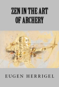 Title: Zen in the Art of Archery, Author: Eugen Herrigel