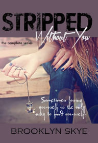 Title: STRIPPED Without You, Author: Brooklyn Skye