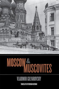 Title: Moscow and Muscovites, Author: Vladimir Gilyarovsky