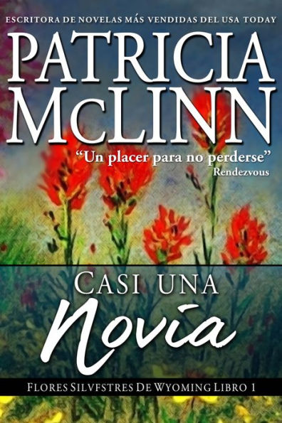 Casi Una Novia (Flores Silvestres de Wyoming Libro 2)