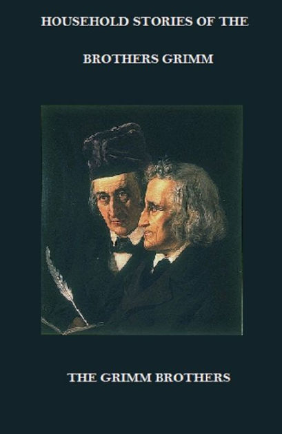 Household Stories Of The Brothers Grimm By Jacob Grimm, Wilhelm Grimm ...