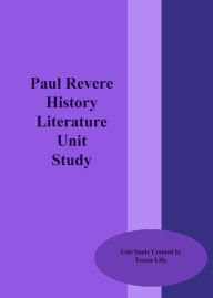 Title: Paul Revere History Literature Unit Study, Author: Teresa Lilly
