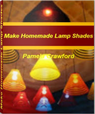 Make Homemade Lamp Shades: The Step-by-Step Guide to Making Beautiful Glass Lamp Shades, Lamp Shades for Table Lamps, Black Lamp Shades