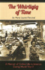 The Whirligig of Time: A Memoir of Civilian Life in America During World War II