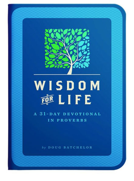 Wisdom for Life: A 31-Day Devotional in Proverbs