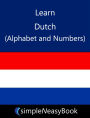 Learn Dutch (Alphabet and Numbers)- simpleNeasyBook