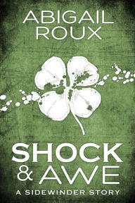 Title: Shock & Awe, Author: Abigail Roux